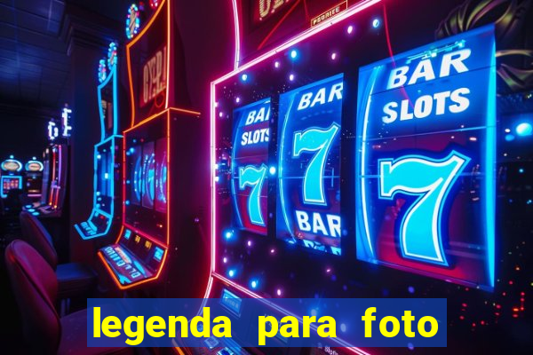 legenda para foto jogando bola